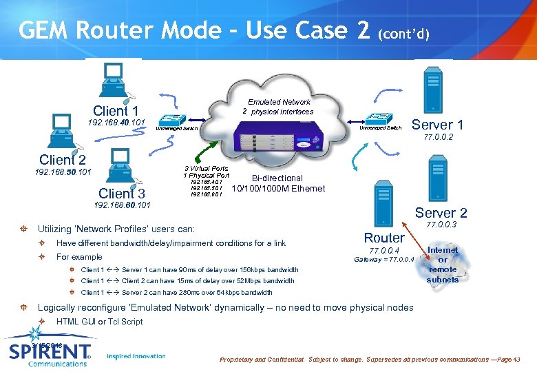 GEM Router Mode – Use Case 2 Emulated Network 2 physical interfaces Client 1