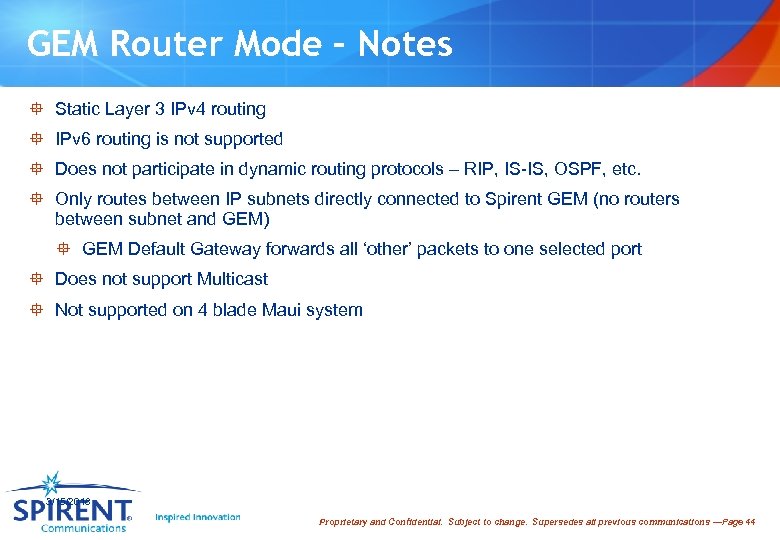 GEM Router Mode – Notes ° Static Layer 3 IPv 4 routing ° IPv