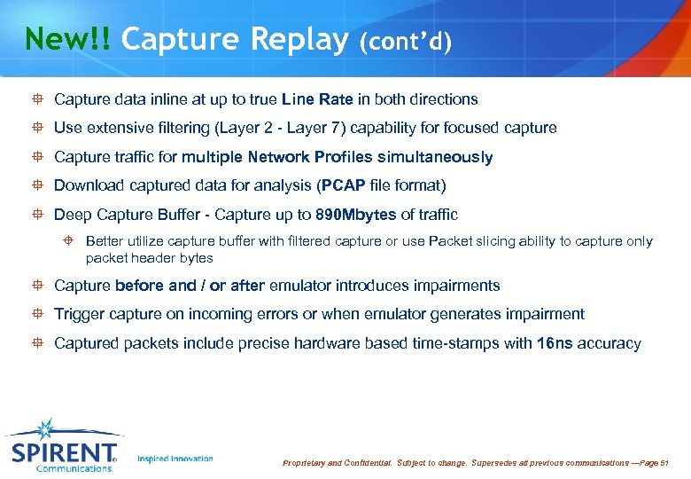 New!! Capture Replay (cont’d) ° Capture data inline at up to true Line Rate