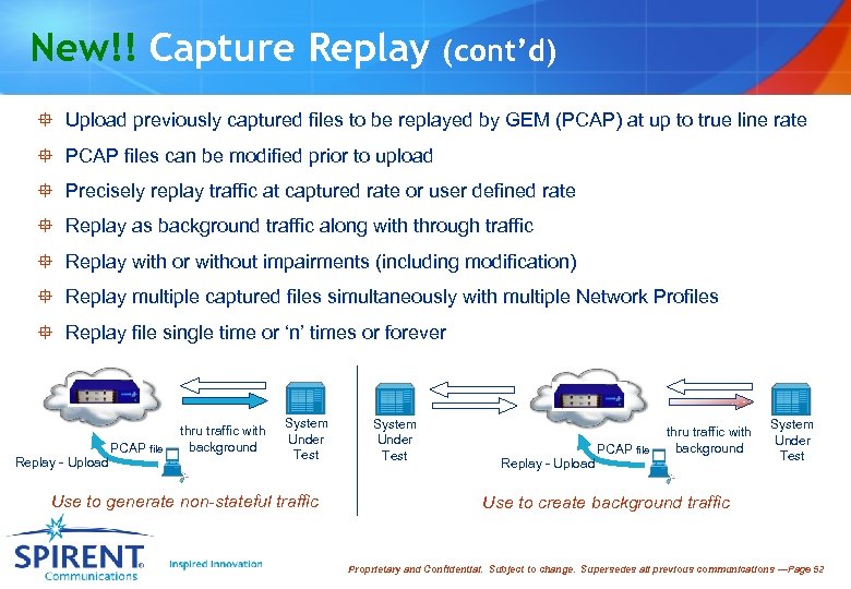 New!! Capture Replay (cont’d) ° Upload previously captured files to be replayed by GEM