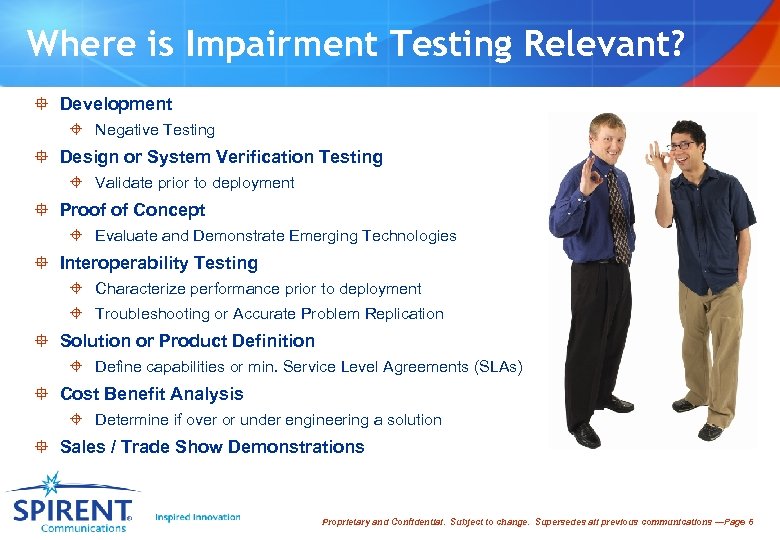 Where is Impairment Testing Relevant? ° Development ± Negative Testing ° Design or System