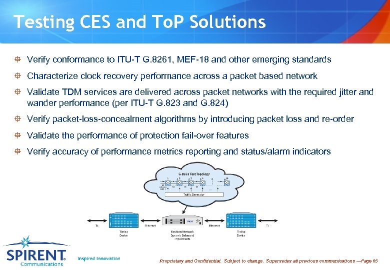 Testing CES and To. P Solutions ° Verify conformance to ITU-T G. 8261, MEF-18