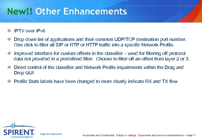 New!! Other Enhancements ° IPTV over IPv 6 ° Drop down list of applications