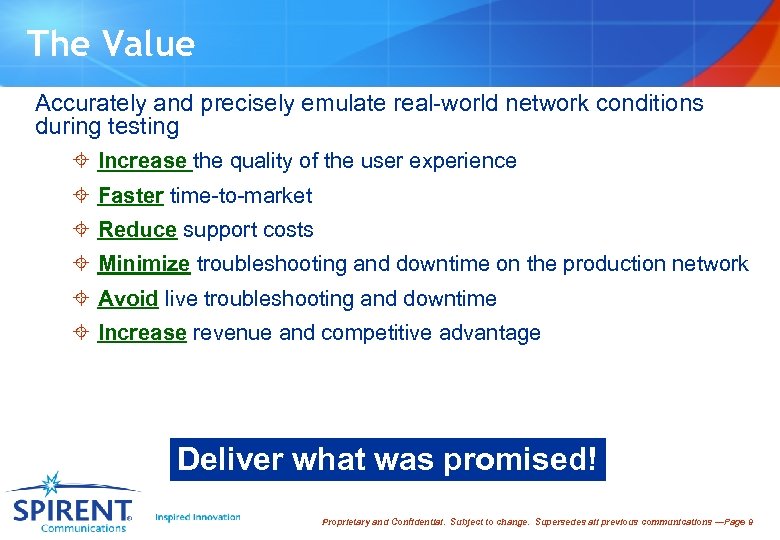 The Value Accurately and precisely emulate real-world network conditions during testing ± Increase the