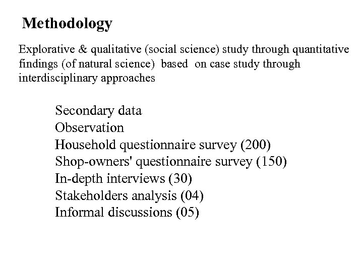 Methodology Explorative & qualitative (social science) study through quantitative findings (of natural science) based