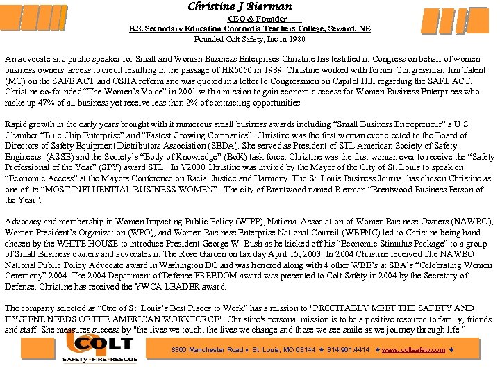 Christine J Bierman CEO & Founder B. S. Secondary Education Concordia Teachers College, Seward,