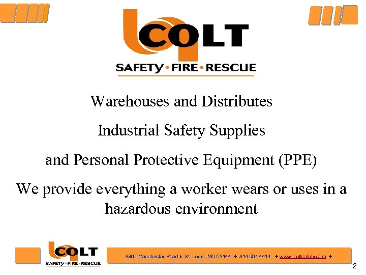 Warehouses and Distributes Industrial Safety Supplies and Personal Protective Equipment (PPE) We provide everything