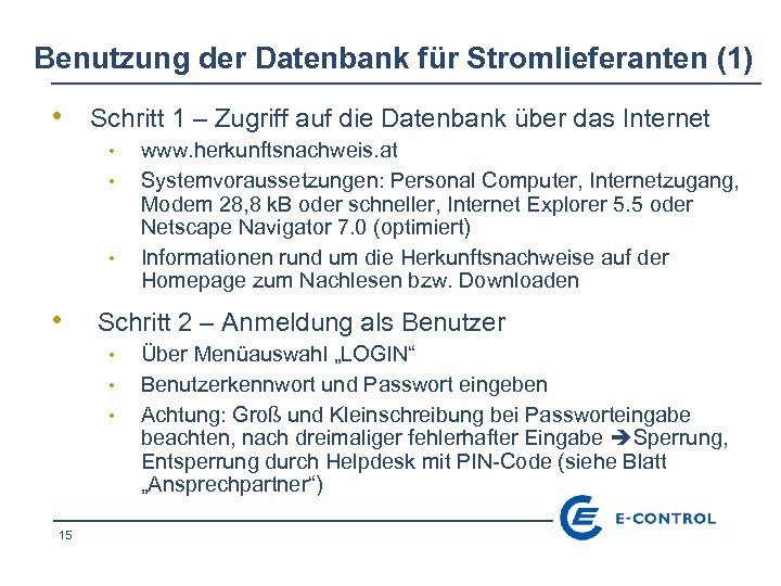 Benutzung der Datenbank für Stromlieferanten (1) • Schritt 1 – Zugriff auf die Datenbank