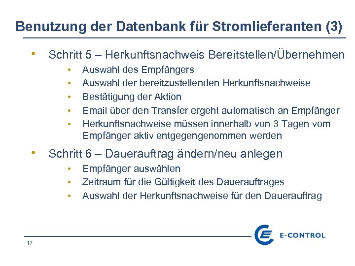 Benutzung der Datenbank für Stromlieferanten (3) • Schritt 5 – Herkunftsnachweis Bereitstellen/Übernehmen • •
