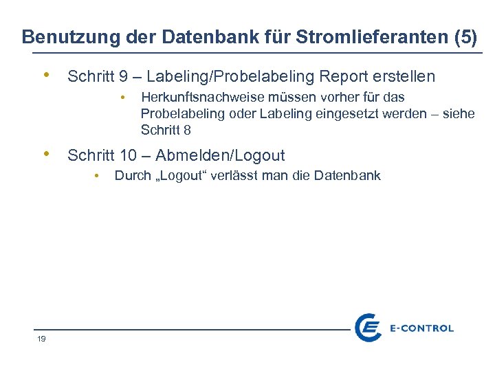 Benutzung der Datenbank für Stromlieferanten (5) • Schritt 9 – Labeling/Probelabeling Report erstellen •