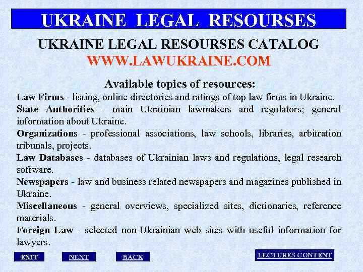 UKRAINE LEGAL RESOURSES CATALOG WWW. LAWUKRAINE. COM Available topics of resources: Law Firms -