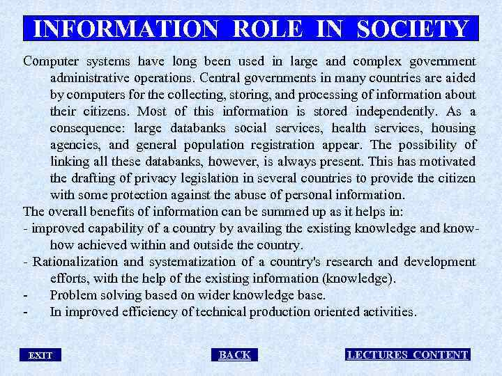 INFORMATION ROLE IN SOCIETY Computer systems have long been used in large and complex