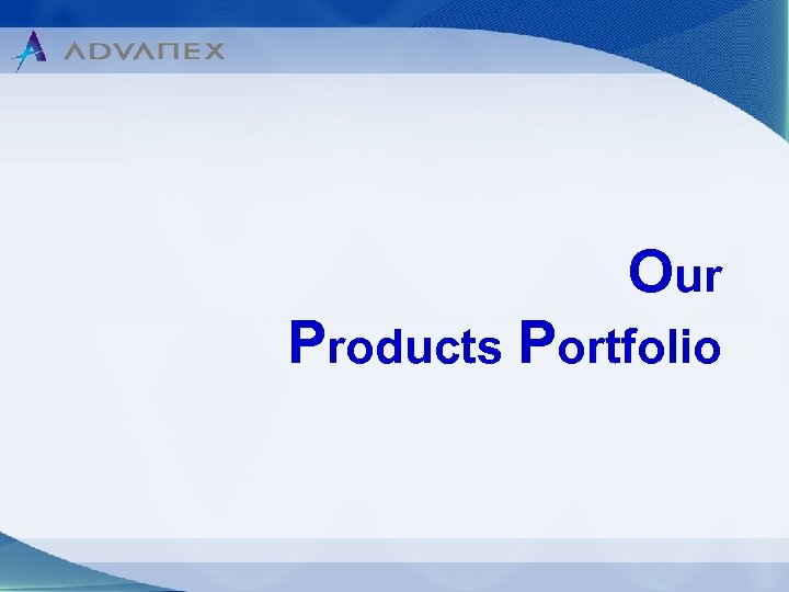 Our Products Portfolio 