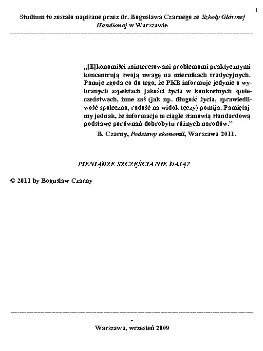 Studium to zostało napisane przez dr. Bogusława Czarnego ze Szkoły Głównej Handlowej w Warszawie