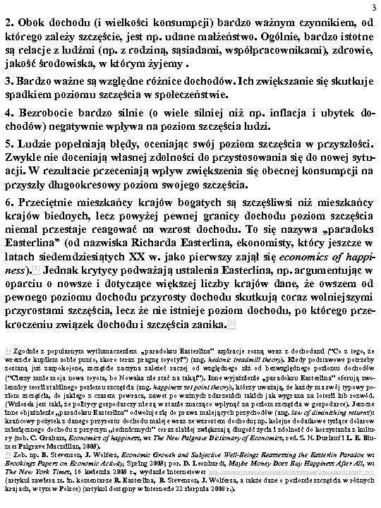 3 2. Obok dochodu (i wielkości konsumpcji) bardzo ważnym czynnikiem, od którego zależy szczęście,