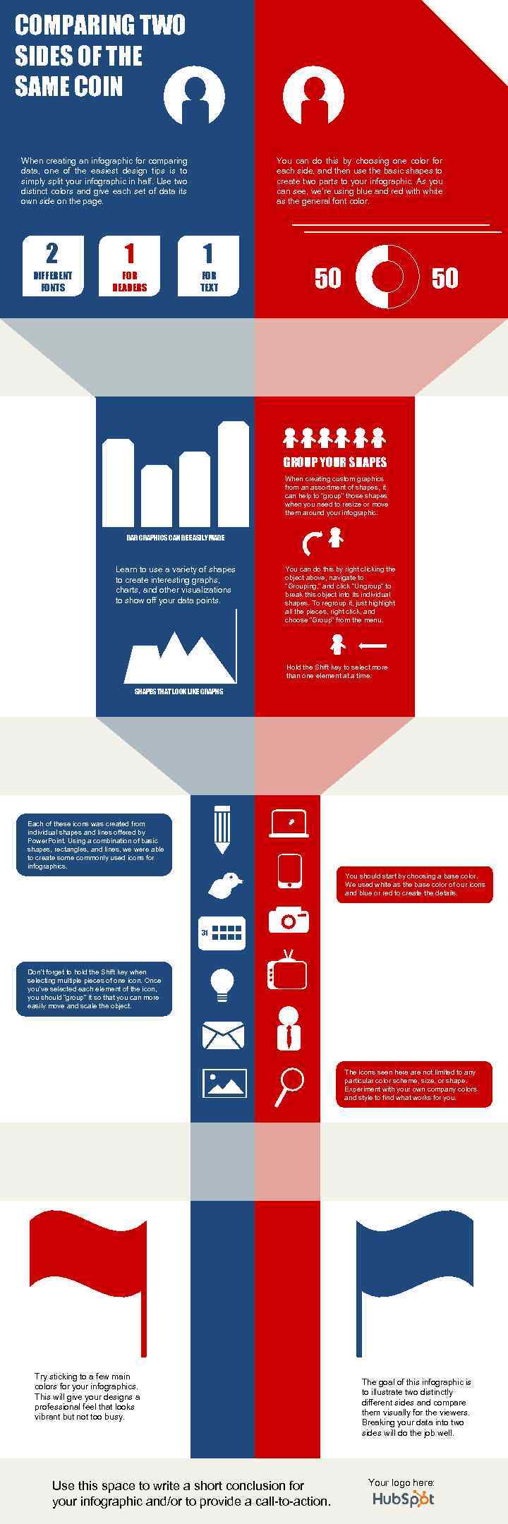 COMPARING TWO SIDES OF THE SAME COIN When creating an infographic for comparing data,