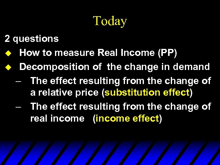 Today 2 questions u How to measure Real Income (PP) u Decomposition of the