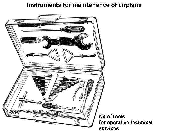 Instruments for maintenance of airplane Kit of tools for operative technical services 