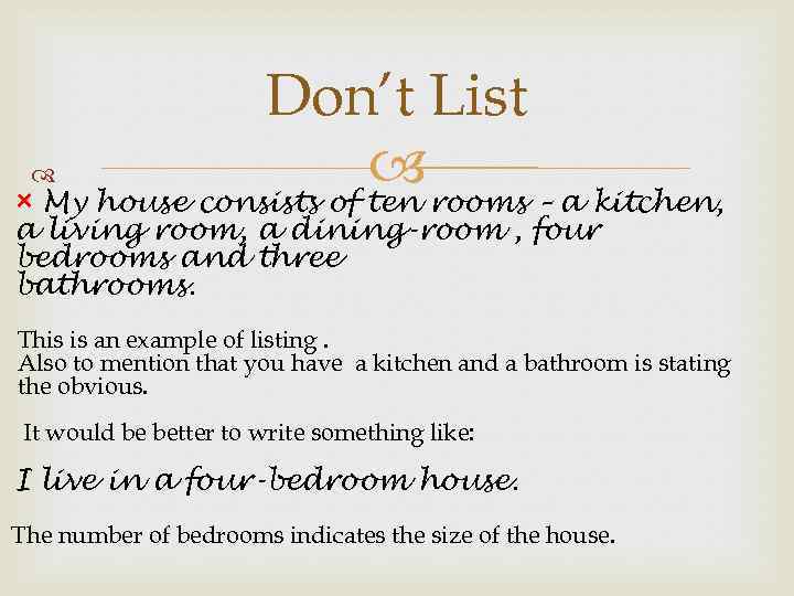 Don’t List rooms – a kitchen, × My house consists of ten a living