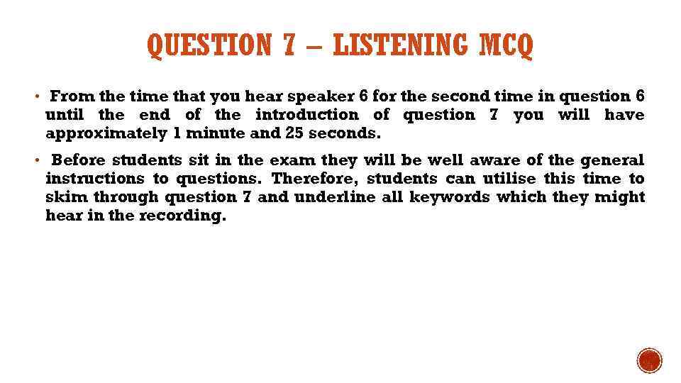 QUESTION 7 – LISTENING MCQ • From the time that you hear speaker 6