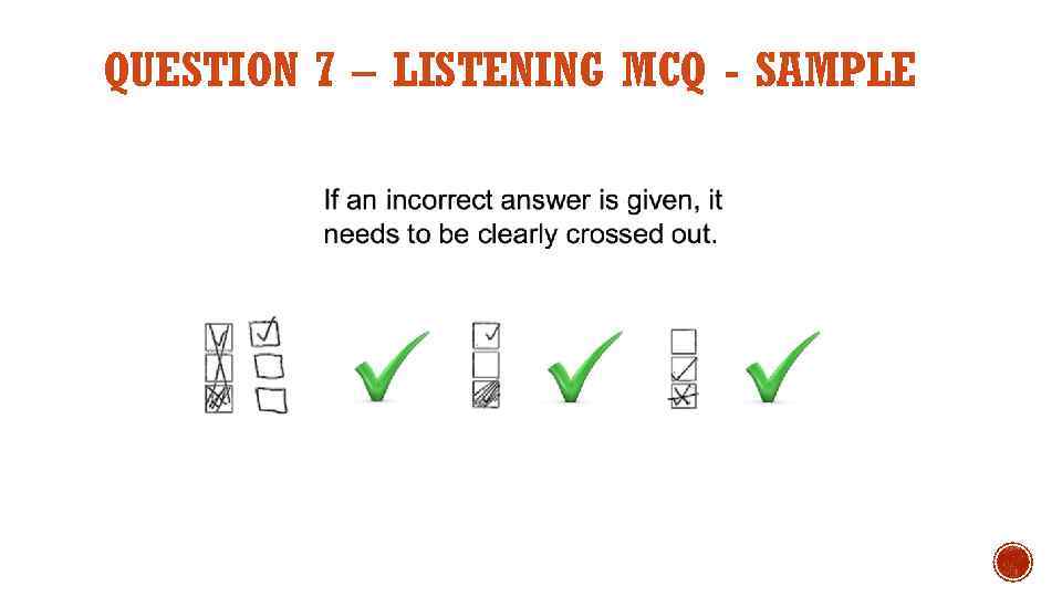 QUESTION 7 – LISTENING MCQ - SAMPLE 