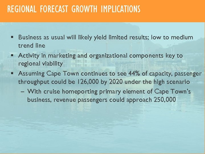 REGIONAL FORECAST GROWTH IMPLICATIONS § Business as usual will likely yield limited results; low