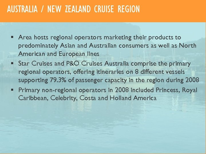 AUSTRALIA / NEW ZEALAND CRUISE REGION § Area hosts regional operators marketing their products