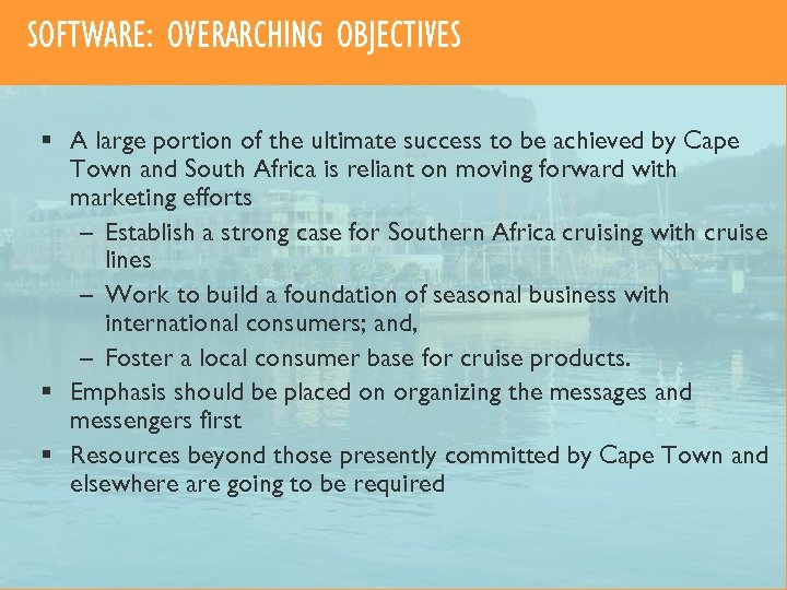 SOFTWARE: OVERARCHING OBJECTIVES § A large portion of the ultimate success to be achieved