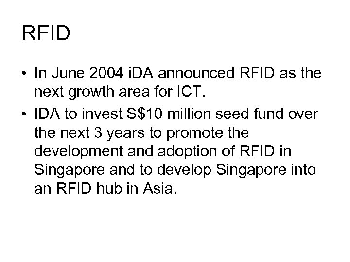 RFID • In June 2004 i. DA announced RFID as the next growth area