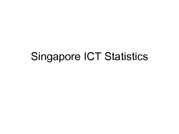 Singapore ICT Statistics 