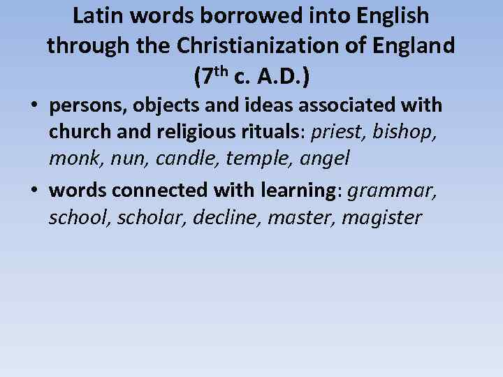 Latin words borrowed into English through the Christianization of England (7 th c. A.