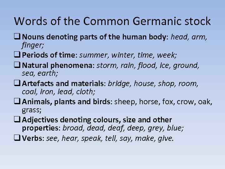 Words of the Common Germanic stock q Nouns denoting parts of the human body: