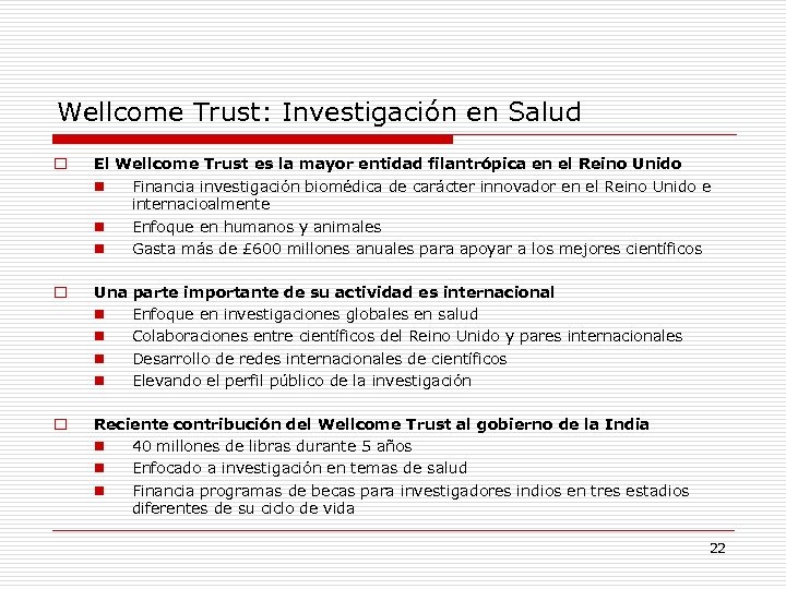 Wellcome Trust: Investigación en Salud El Wellcome Trust es la mayor entidad filantrópica en