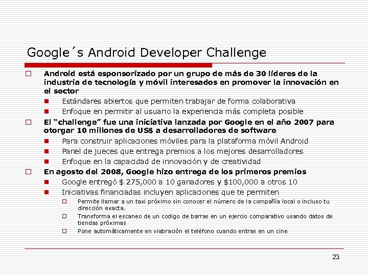Google´s Android Developer Challenge Android está esponsorizado por un grupo de más de 30