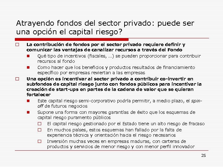 Atrayendo fondos del sector privado: puede ser una opción el capital riesgo? La contribución