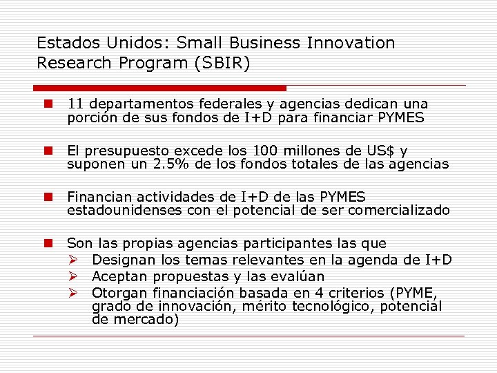 Estados Unidos: Small Business Innovation Research Program (SBIR) 11 departamentos federales y agencias dedican