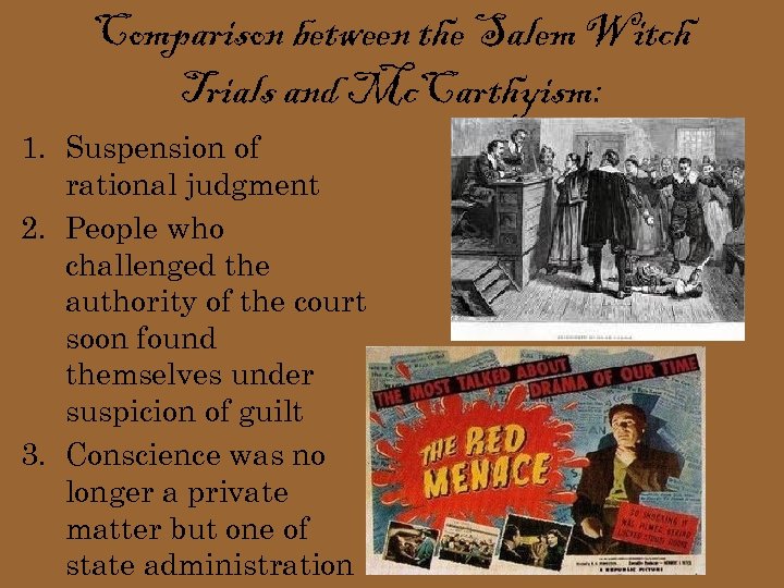 Comparison between the Salem Witch Trials and Mc. Carthyism: 1. Suspension of rational judgment