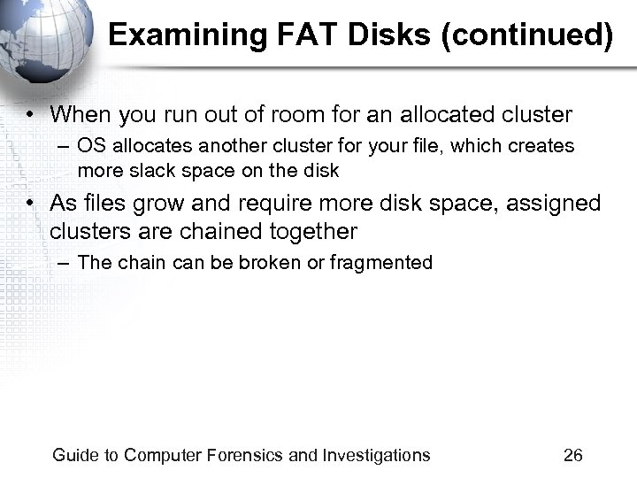 Examining FAT Disks (continued) • When you run out of room for an allocated