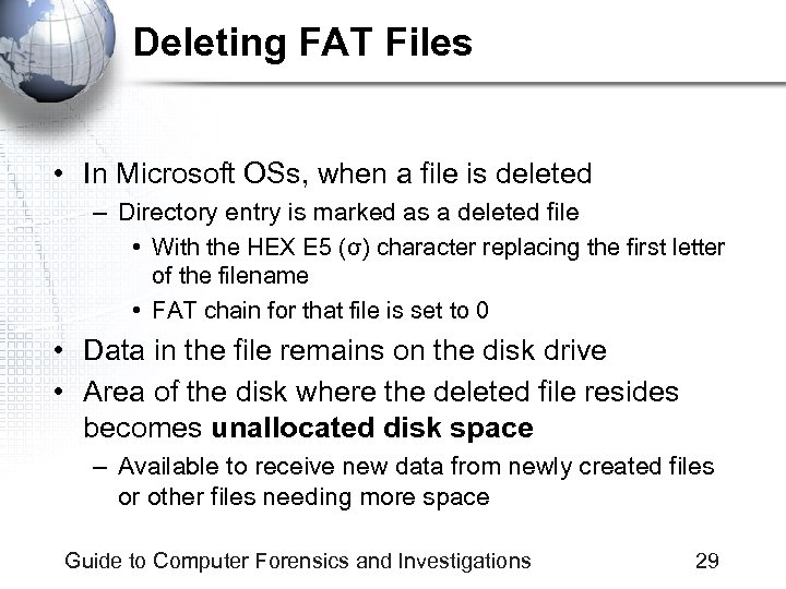 Deleting FAT Files • In Microsoft OSs, when a file is deleted – Directory