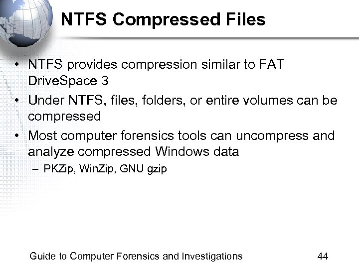 NTFS Compressed Files • NTFS provides compression similar to FAT Drive. Space 3 •