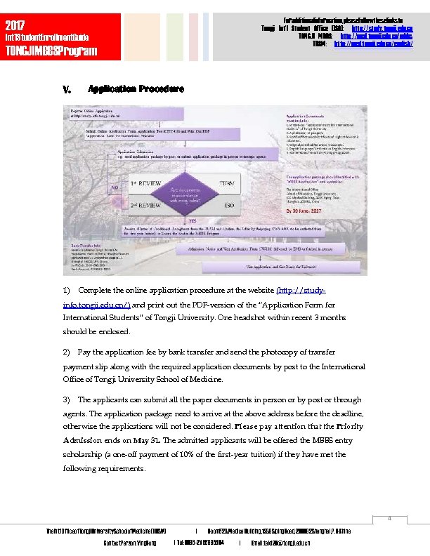 Foradditionalinformation, pleasefollowtheselinksto Tongji Int’l Student Office (ISO): http: //study. tongji. edu. cn TONGJI MBBS: