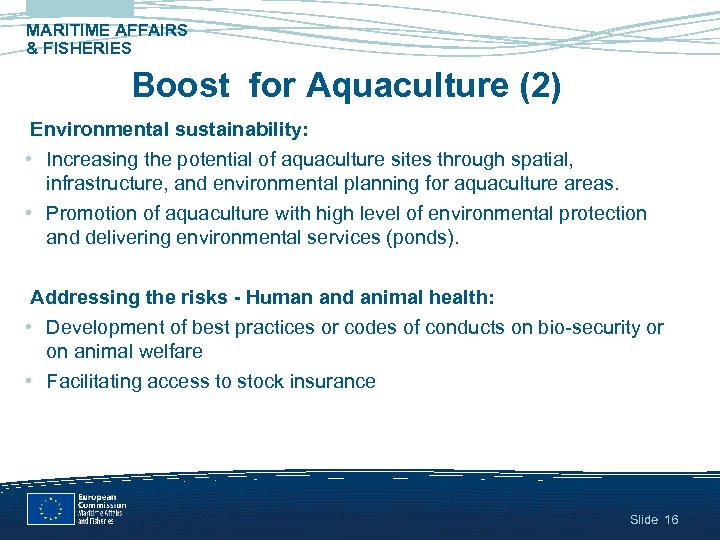 MARITIME AFFAIRS & FISHERIES Boost for Aquaculture (2) Environmental sustainability: • Increasing the potential