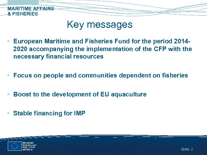 MARITIME AFFAIRS & FISHERIES Key messages • European Maritime and Fisheries Fund for the