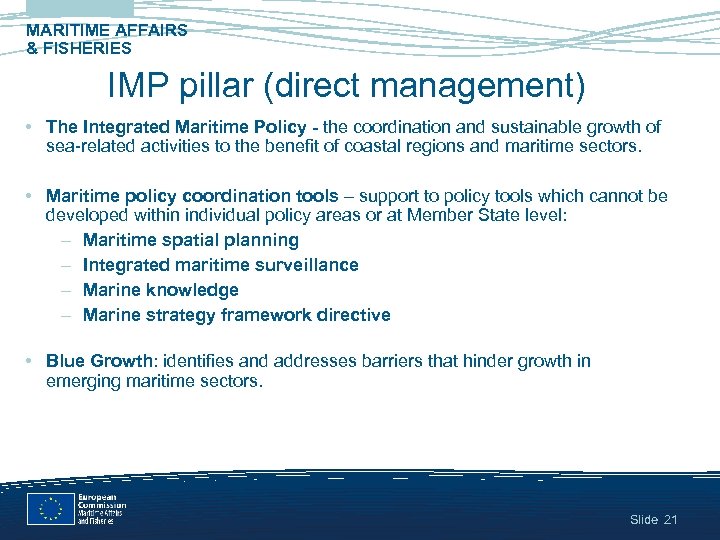 MARITIME AFFAIRS & FISHERIES IMP pillar (direct management) • The Integrated Maritime Policy -