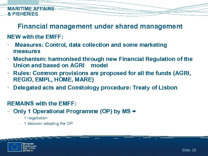 MARITIME AFFAIRS & FISHERIES Financial management under shared management NEW with the EMFF: •