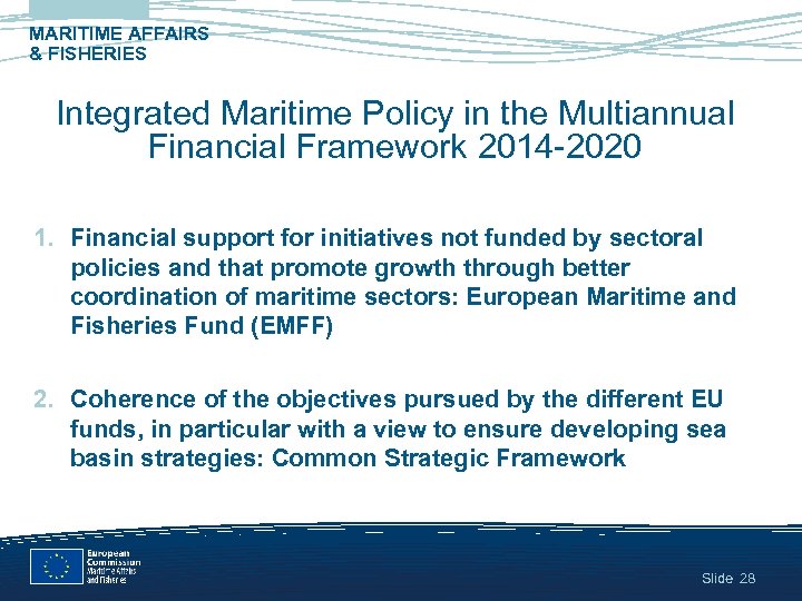 MARITIME AFFAIRS & FISHERIES Integrated Maritime Policy in the Multiannual Financial Framework 2014 -2020