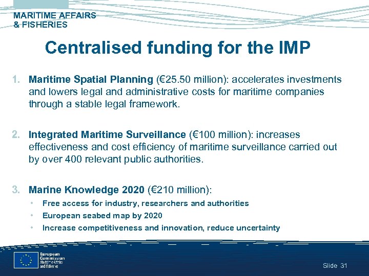 MARITIME AFFAIRS & FISHERIES Centralised funding for the IMP 1. Maritime Spatial Planning (€