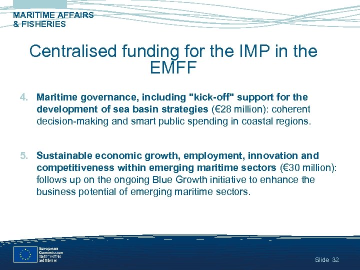 MARITIME AFFAIRS & FISHERIES Centralised funding for the IMP in the EMFF 4. Maritime