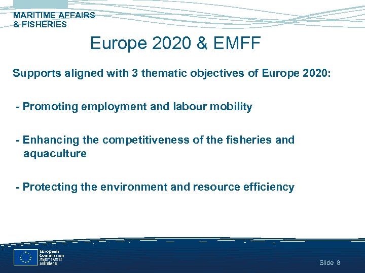 MARITIME AFFAIRS & FISHERIES Europe 2020 & EMFF Supports aligned with 3 thematic objectives