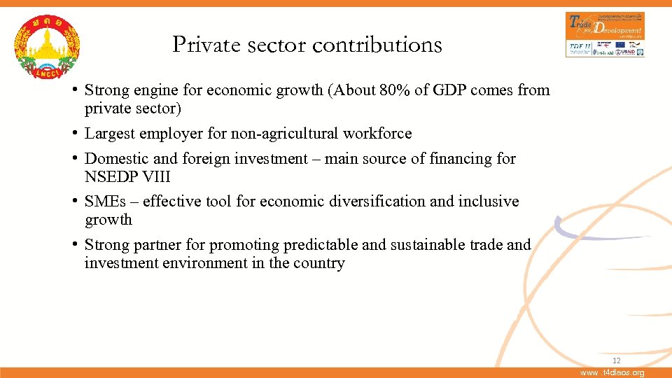 Private sector contributions • Strong engine for economic growth (About 80% of GDP comes